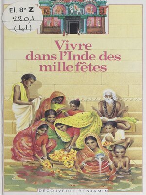 cover image of Vivre dans l'Inde des mille fêtes